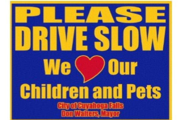 Please Drive Slow We Love Our Children And Pets